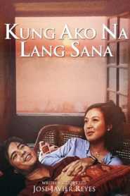 Kung Ako na Lang Sana (Digitally Restored)
