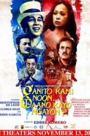 Ganito Kami Noon… Paano Kayo Ngayon? (Digitally Restored)