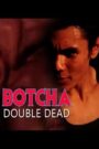 Botcha (Double Dead)