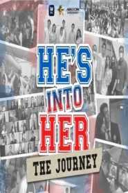 He’s Into Her: The Journey