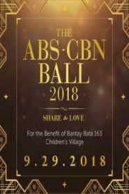 The ABS-CBN Ball 2018: Share & Love