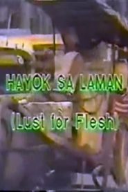Hayok sa Laman (Lust for Flesh)
