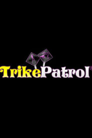 ep26-28 – TrikePatrol.com (Uncut Version)